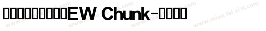 超粗体免费英文字体EW Chunk字体转换